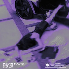 Kevin Havis - Drop Low