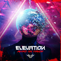 Elevation - Alors On Danse