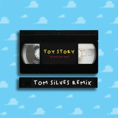 Toy Story - Je Suis Ton Ami (Tom Silves Remix)