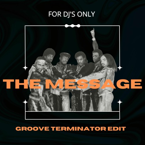 The Message (GROOVE TERMINATOR EDIT )