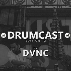 Drumcast Edition 12 - DVNC
