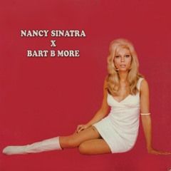 Nancy Sinatra X Bart B More - These Boots Are Made For Walkin