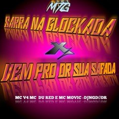 MTG - SARRA NA GLOCKADA x VEM PRO DR SUA SAFADA  ( DJ NG DO DR )