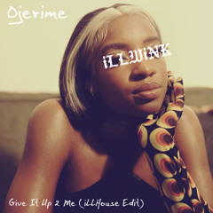 OJERIME - GIVE IT UP 2 ME (iLLHouse Edit)