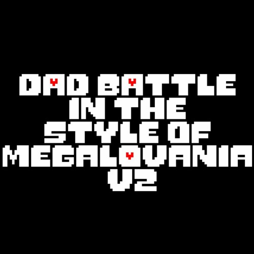 Dad Battle In The Style Of Megaloavnia V2