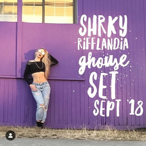 Rifflandia Music Festival - SHRKY GHouse Set