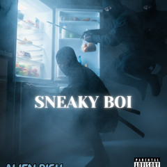 SNEAKY BOI
