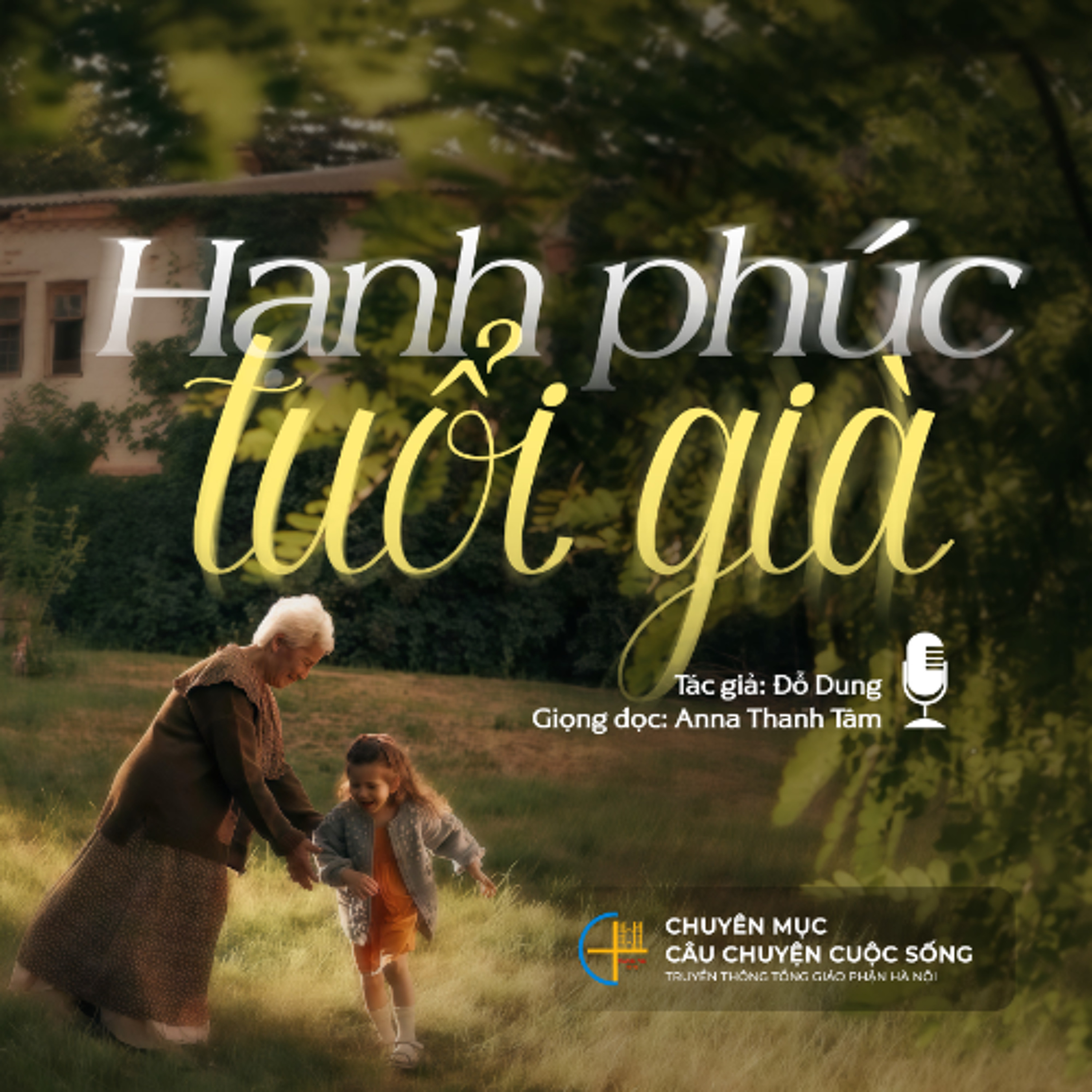 Hạnh phúc tuổi già - Tác giả: Đỗ Dung || Câu chuyện cuộc sống episode artwork