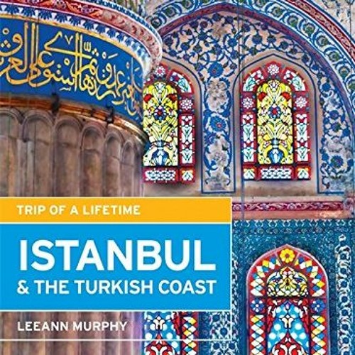 [View] [EPUB KINDLE PDF EBOOK] Moon Istanbul & the Turkish Coast: Including Cappadoci