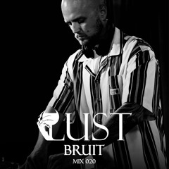BRUIT - LUST mix 020