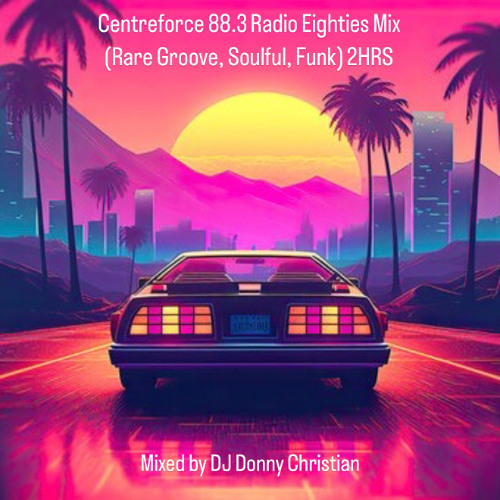 Stream Centreforce Radio 80s Mix (Rare Groove, Soulful, Funk) 2.5