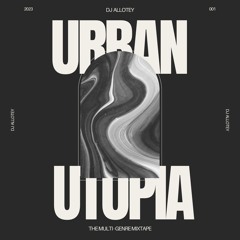 Urban Utopia' The Multi Genre Mixtape (UK Rap/Hip Hop/Drill/Bashment/Dancehall/Afrobeats) 2023