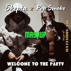 Pop Smoke X Skepta - Welcome To The Party (Mashup)