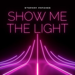 Show Me The Light - Stephan Panches