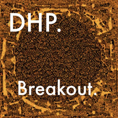 DHP. Breakout.