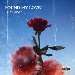 TomBeats - Found My Love (Available On Spotify)