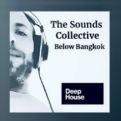 THE SOUNDS COLLECTIVE WITH MARK MAC AND BELOW BANGKOK ON MAX RADIO