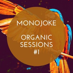 Monojoke - Organic Sessions #1