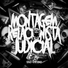 MONTAGEM RELACIONISTA JUDICIAL - SLOWED + BASS BOOST