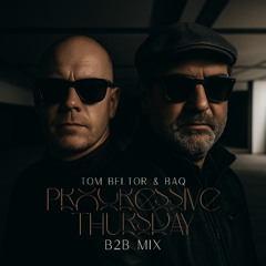 Progressive Thursday B2B Mix - baq & tom beltor