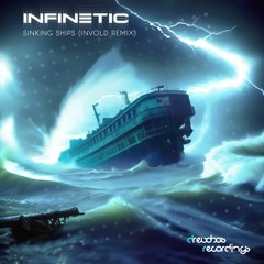 Infinetic - Sinking Ships (Invold Remix) (Preview)