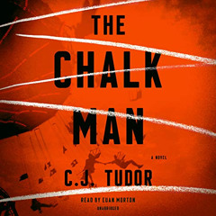 FREE EPUB 📤 The Chalk Man: A Novel by  C. J. Tudor &  Euan Morton EPUB KINDLE PDF EB