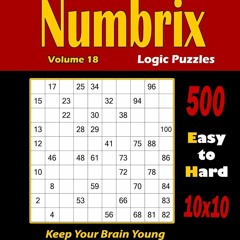 Read ebook [▶️ PDF ▶️] Numbrix Logic Puzzles: 500 Easy to Hard (10x10)