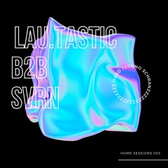 Lau.tastic B2B SVRN Home Sessions 3