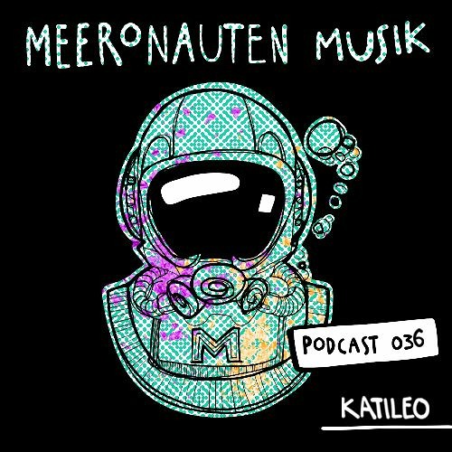 MeeronautenCast #36 - KATILEO (inkl. Track ID´s)