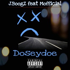 Doseydoe - J.BoogZ Feat.Mofficial(produced By Da Hood)