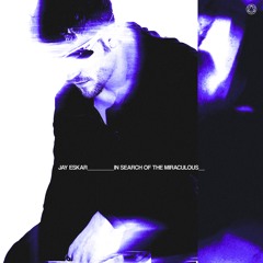 Jay Eskar - In Search Of The Miraculous