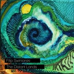 Filip Świniarski - The Distant Lands (feat Vittuma)