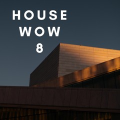 House Wow 8