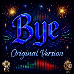 Bye (Original Version)