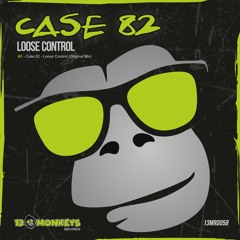 Case 82 - Loose Control (Original Mix)