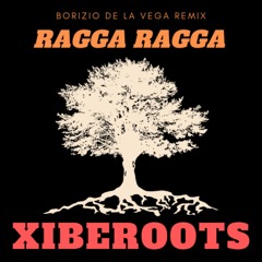 Xiberoots - Ragga Ragga (Borizio de la Vega Remix)