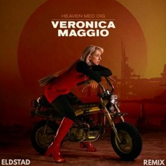Veronica Maggio - Heaven med dig (ELDSTAD Remix)