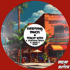 Peachy Keen - Everything Dances [Bread -N- Butter]