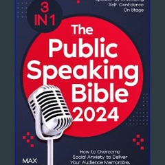 [PDF READ ONLINE] 📖 The Public Speaking Bible: [3 in 1] Become a Pro Public Speaker by Developing