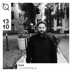 La Centrale w/ Dan - 13/10/20