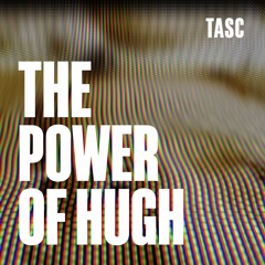 The Power of Hugh