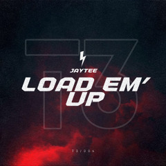 JAYTEE - Load Em Up [T3/004]