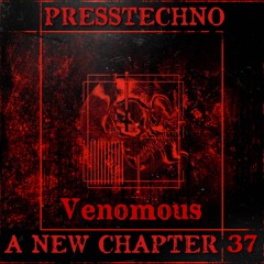 PRESSTECHNO ANC PODCAST 37- VENOMOUS