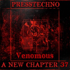 PRESSTECHNO ANC PODCAST 37- VENOMOUS