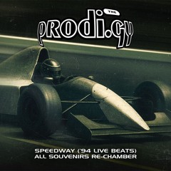 SVNR#: The Prodigy - Speedway ('94 Live Beats) // re-chamber