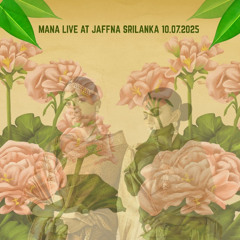 MANA LIVE @ JAFFNA SL  10.07.2025