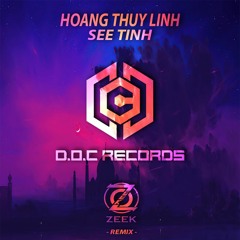 Hoàng Thùy Linh - See Tình [ ZEEK Remix ] - Free Download = Buy