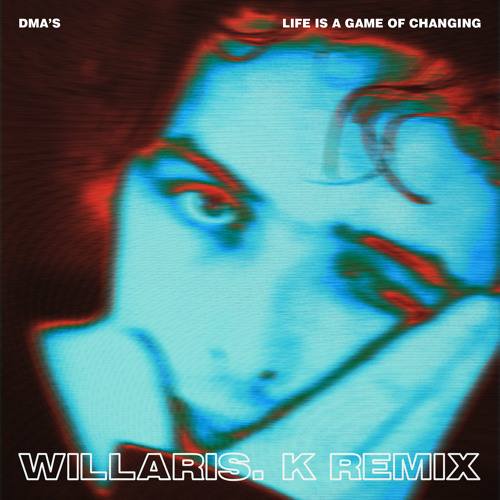 Life Is a Game of Changing (Willaris. K Remix)