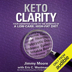 [Download] EBOOK ✔️ Keto Clarity: Your Definitive Guide to the Benefits of a Low-Carb