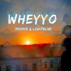 LightBlue - Wheyyo (Prod. Mishka)